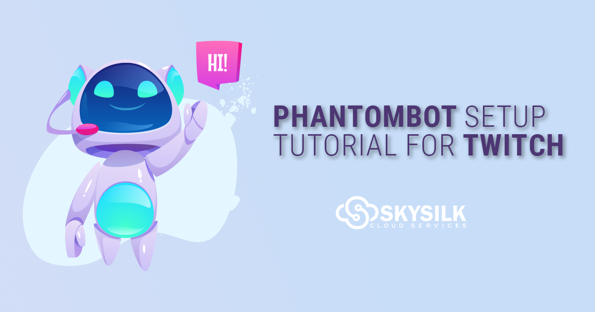 Phantombot Setup Tutorial for Twitch