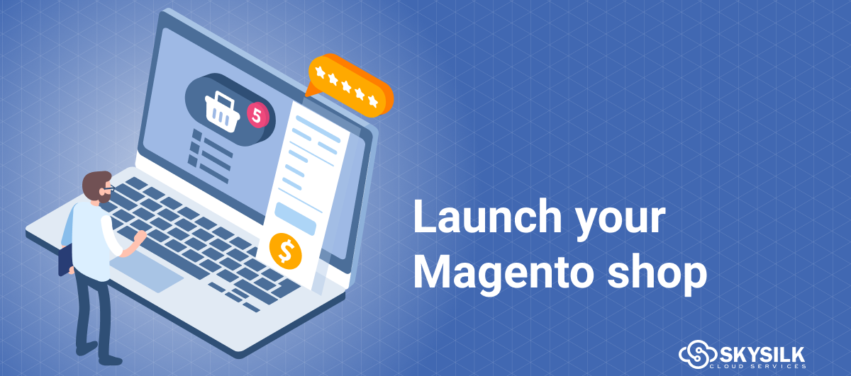 launch your Magento shop