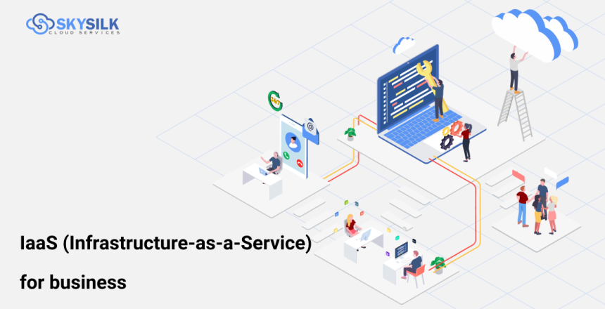 IaaS (Infrastructure-as-a-Service) is right for my business?