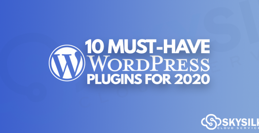 10 Must-Have Wordpress Plugins for 2020