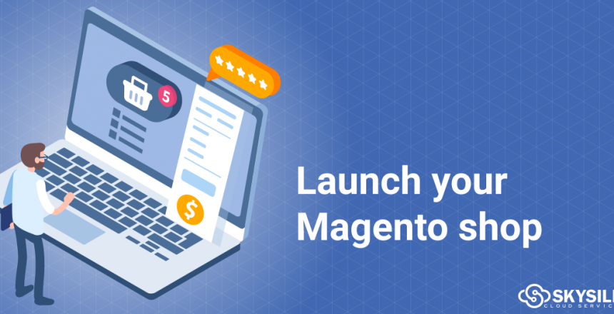 launch your Magento shop